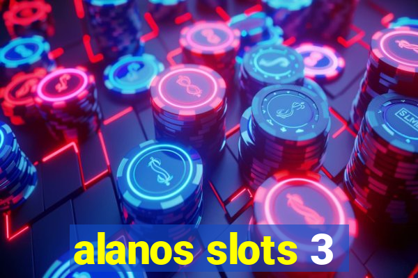 alanos slots 3